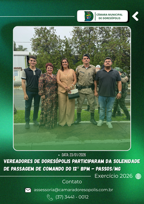 Câmara Municipal de Doresópolis marca presença em solenidade do 12º BPM em Passos